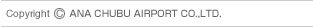 Copyright (c) ANA CHUBU AIRPORT CO.,LTD.